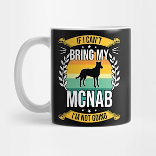 If I Can't Bring My Mcnab Funny Dog Lover Gift Mug